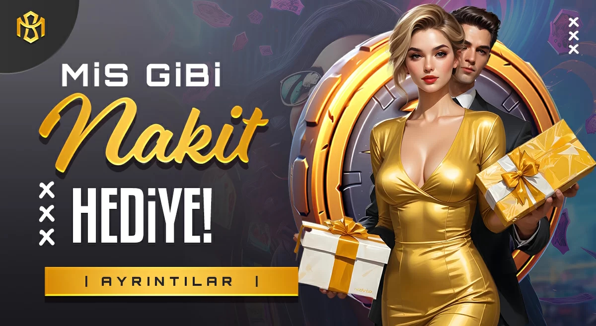 MİS GİBİ NAKİT HEDİYE !