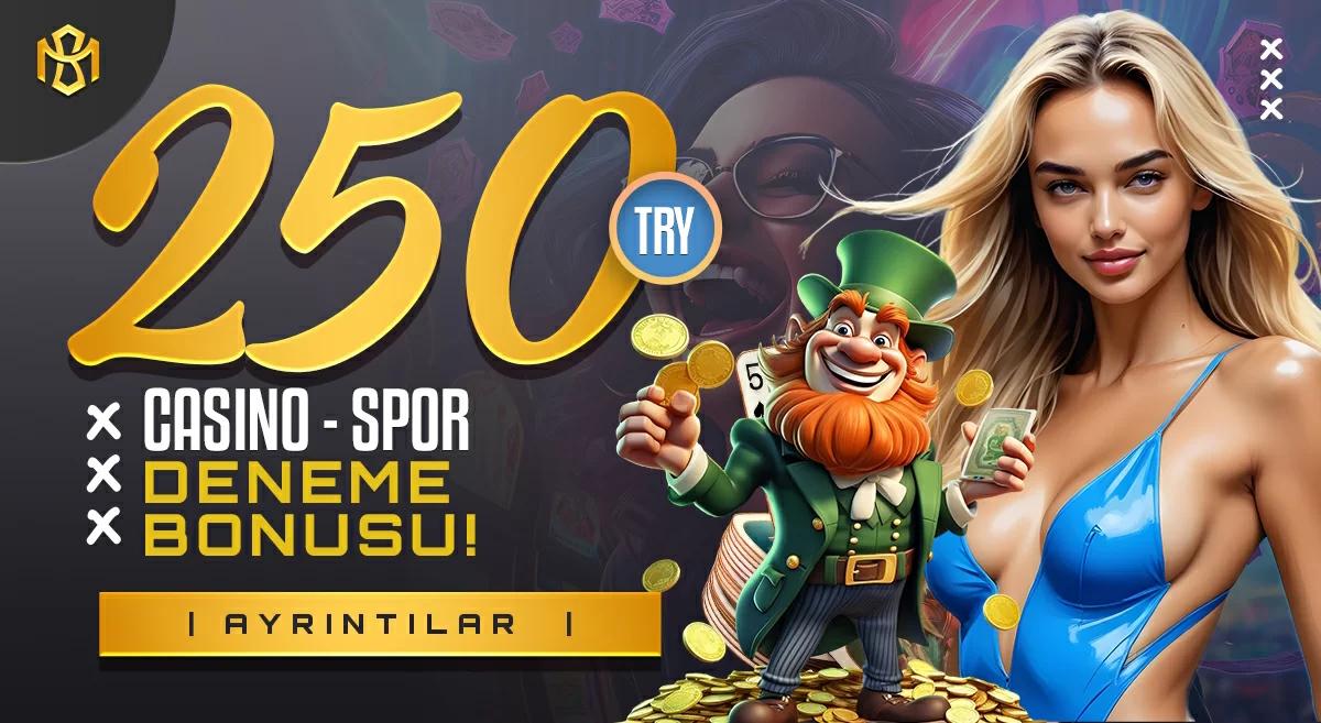 250 TL DENEME BONUSU ( CASİNO / SPOR )